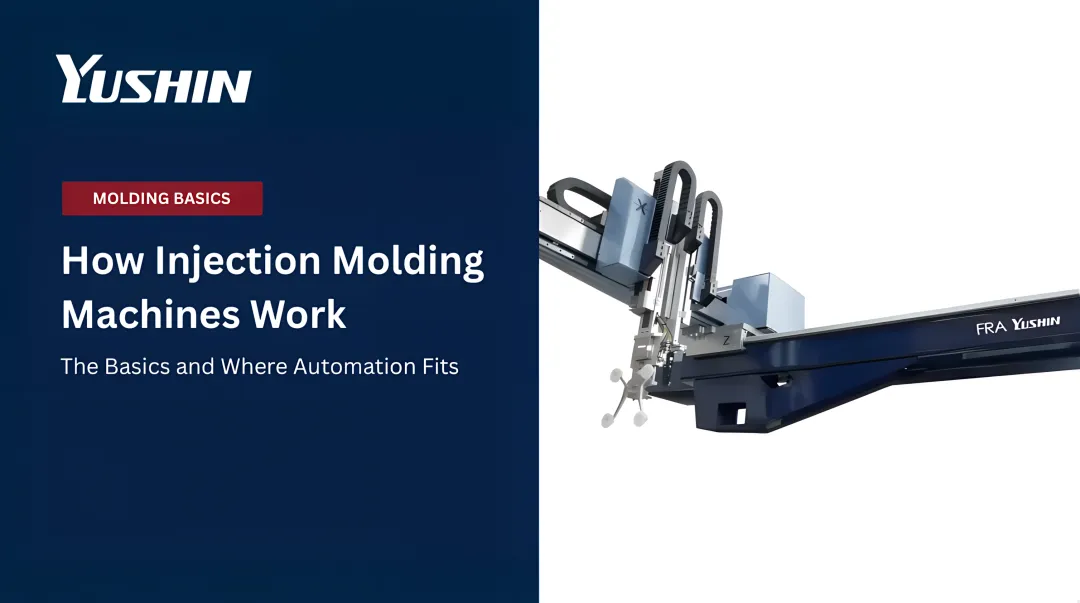 How Injection Molding Machines Work: The Basics and Where Automation Fits